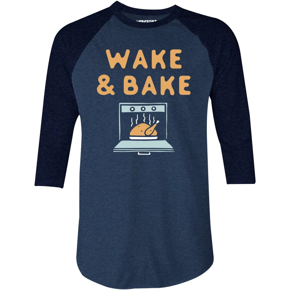 Wake & Bake - 3/4 Sleeve Raglan T-Shirt